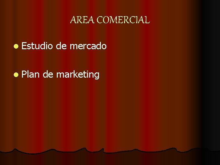 AREA COMERCIAL l Estudio l Plan de mercado de marketing 