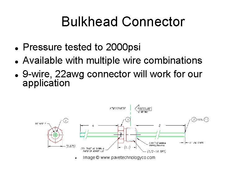 Bulkhead Connector Pressure tested to 2000 psi Available with multiple wire combinations 9 -wire,