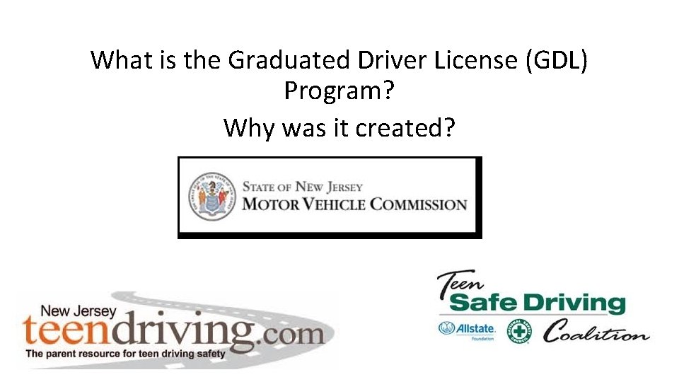 What is the Graduated Driver License (GDL) Program? Why was it created? 