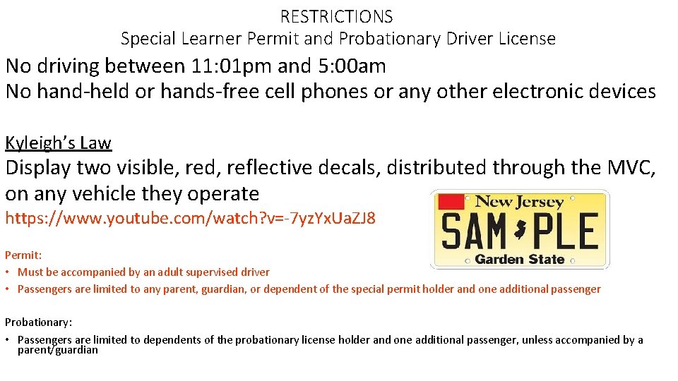 RESTRICTIONS Special Learner Permit and Probationary Driver License No driving between 11: 01 pm