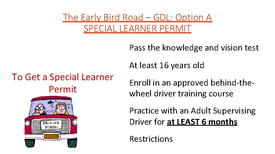 The Early Bird Road – GDL: Option A SPECIAL LEARNER PERMIT Pass the knowledge