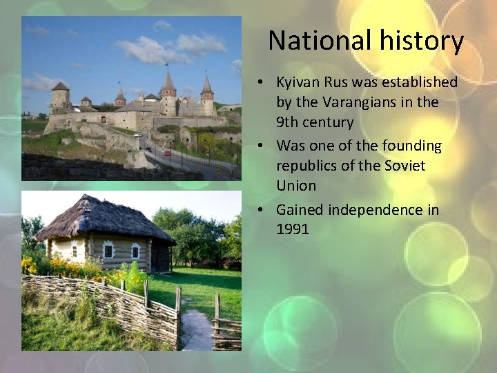 National history • Kyivan Rus was established by the Varangians in the 9 th