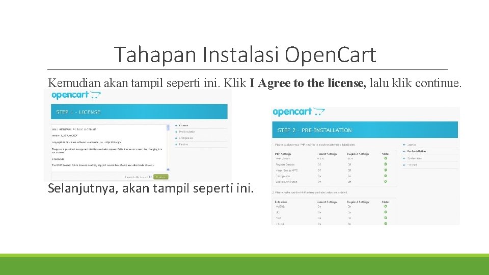 Tahapan Instalasi Open. Cart Kemudian akan tampil seperti ini. Klik I Agree to the