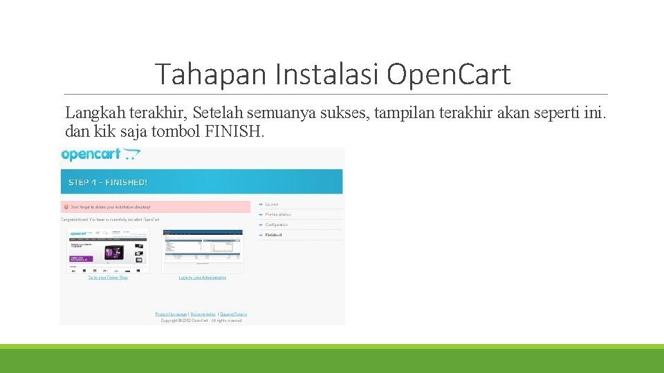 Tahapan Instalasi Open. Cart Langkah terakhir, Setelah semuanya sukses, tampilan terakhir akan seperti ini.