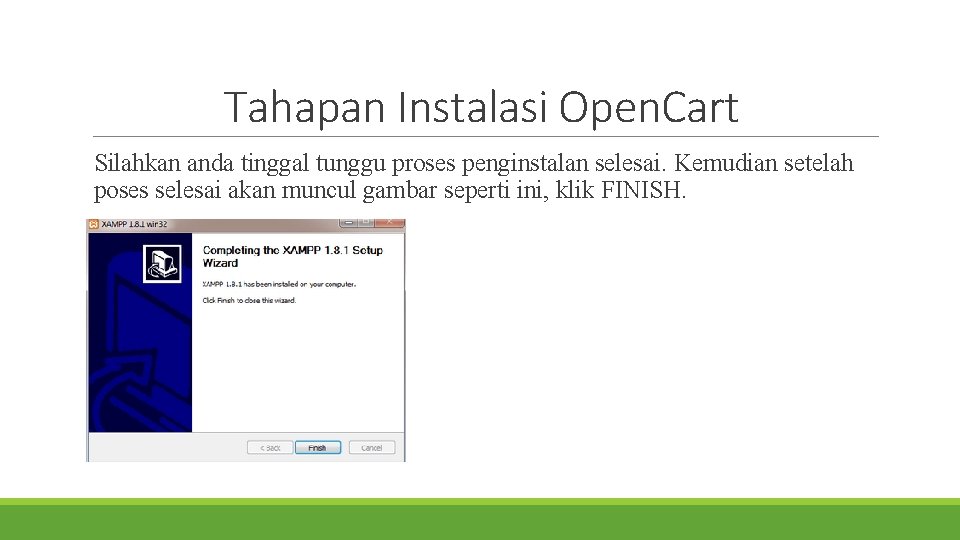 Tahapan Instalasi Open. Cart Silahkan anda tinggal tunggu proses penginstalan selesai. Kemudian setelah poses