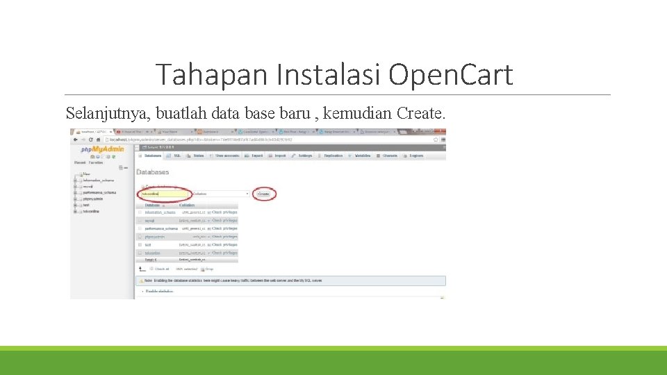 Tahapan Instalasi Open. Cart Selanjutnya, buatlah data base baru , kemudian Create. 