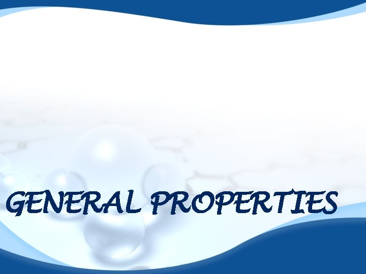 GENERAL PROPERTIES 