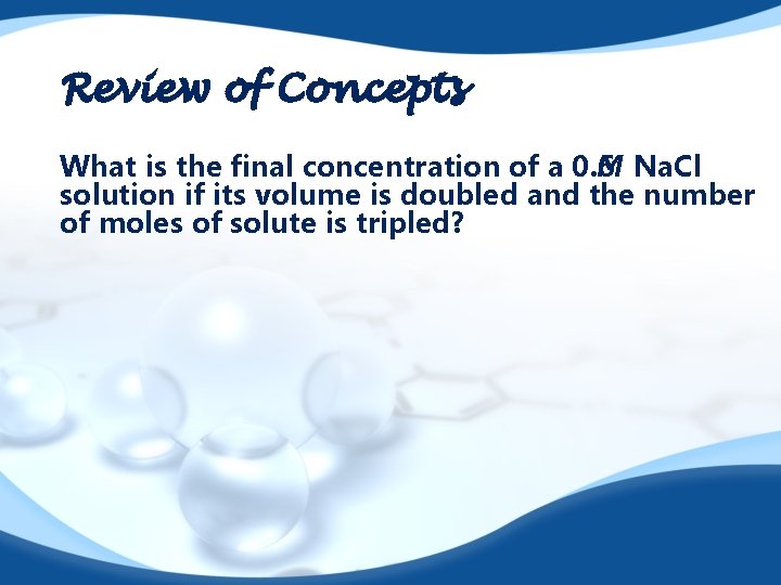 Review of Concepts What is the final concentration of a 0. 6 M Na.