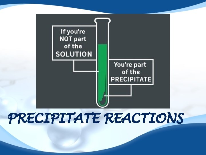 PRECIPITATE REACTIONS 