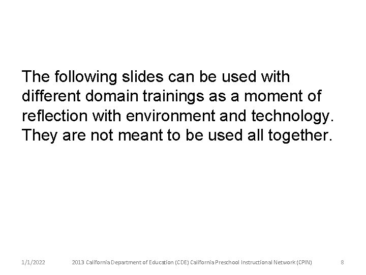 The following slides can be used with different domain trainings as a moment of