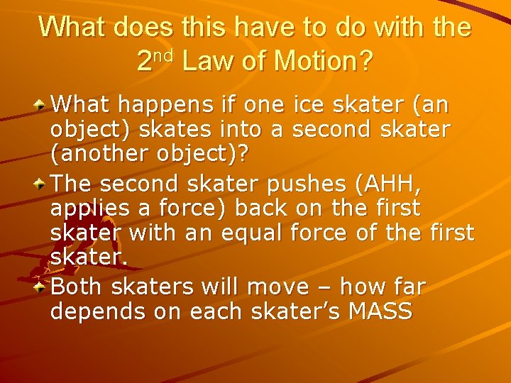 What does this have to do with the 2 nd Law of Motion? What