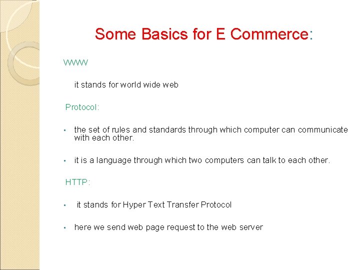 Some Basics for E Commerce: WWW it stands for world wide web Protocol: •