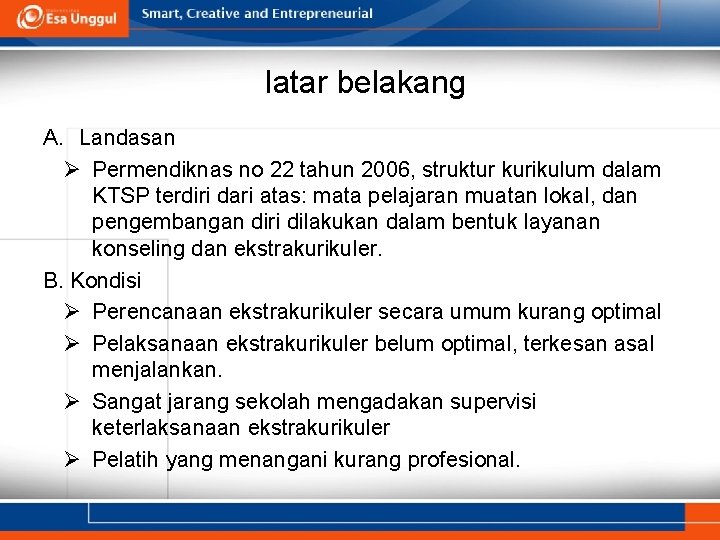 latar belakang A. Landasan Ø Permendiknas no 22 tahun 2006, struktur kurikulum dalam KTSP