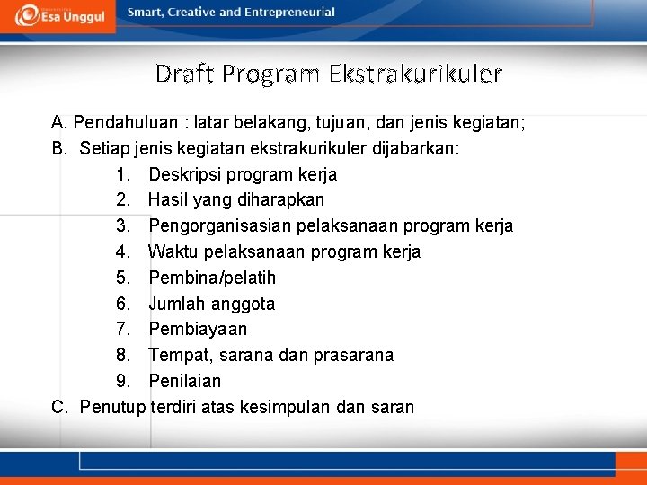 Draft Program Ekstrakurikuler A. Pendahuluan : latar belakang, tujuan, dan jenis kegiatan; B. Setiap