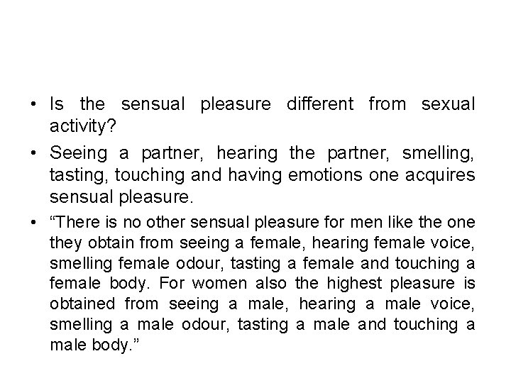  • Is the sensual pleasure different from sexual activity? • Seeing a partner,