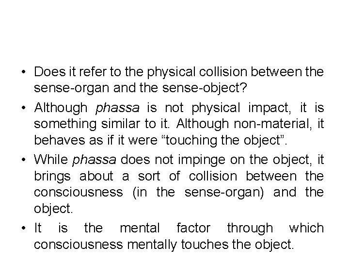  • Does it refer to the physical collision between the sense-organ and the