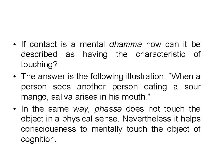  • If contact is a mental dhamma how can it be described as