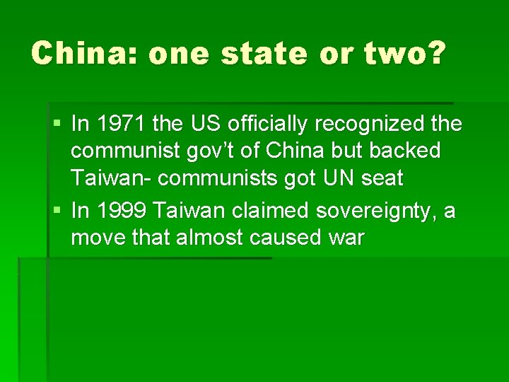 China: one state or two? § In 1971 the US officially recognized the communist