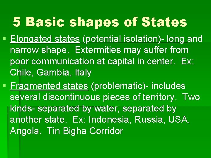 5 Basic shapes of States § Elongated states (potential isolation)- long and narrow shape.