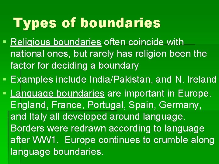 Types of boundaries § Religious boundaries often coincide with national ones, but rarely has