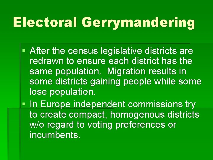 Electoral Gerrymandering § After the census legislative districts are redrawn to ensure each district