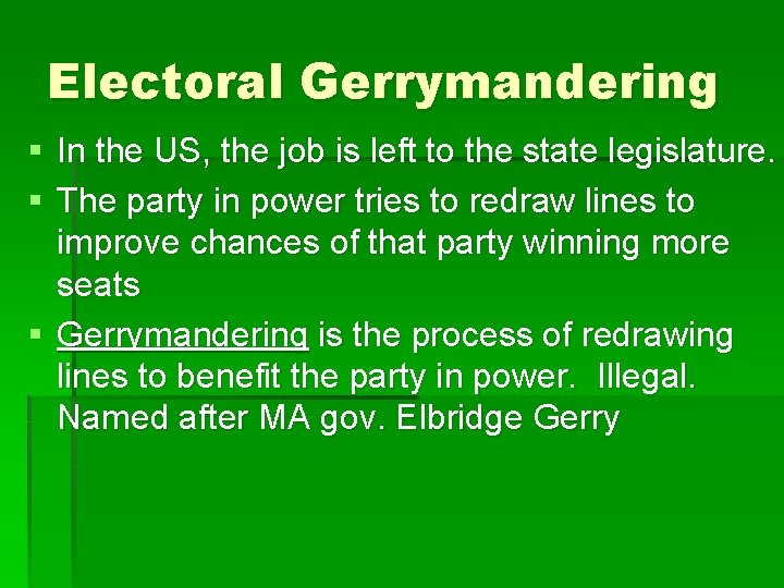 Electoral Gerrymandering § In the US, the job is left to the state legislature.