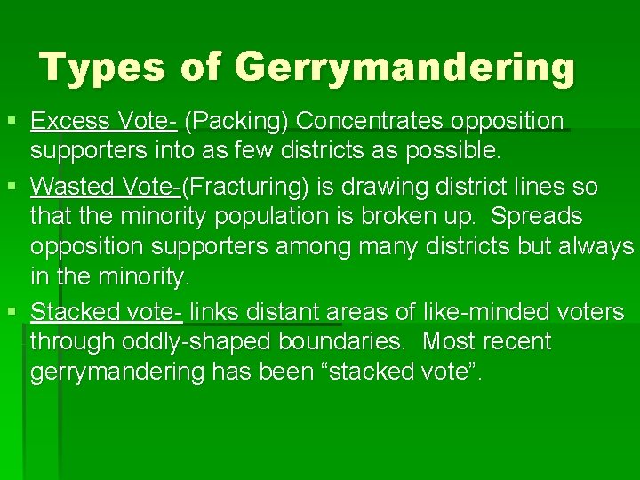 Types of Gerrymandering § Excess Vote- (Packing) Concentrates opposition supporters into as few districts