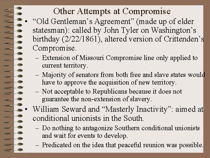 Other Attempts at Compromise • “Old Gentleman’s Agreement” (made up of elder statesman): called