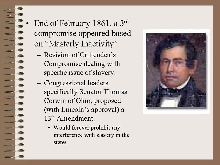  • End of February 1861, a 3 rd compromise appeared based on “Masterly