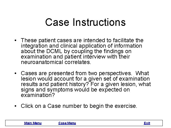 Case Instructions • These patient cases are intended to facilitate the integration and clinical