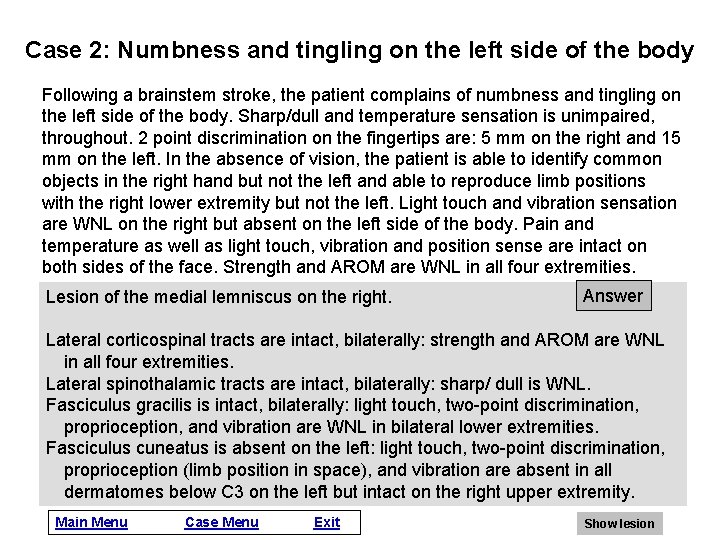 Case 2: Numbness and tingling on the left side of the body Following a