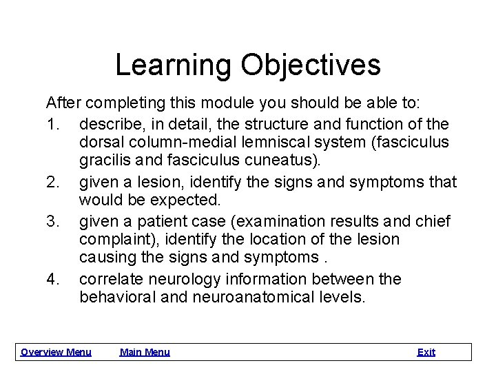 Learning Objectives After completing this module you should be able to: 1. describe, in