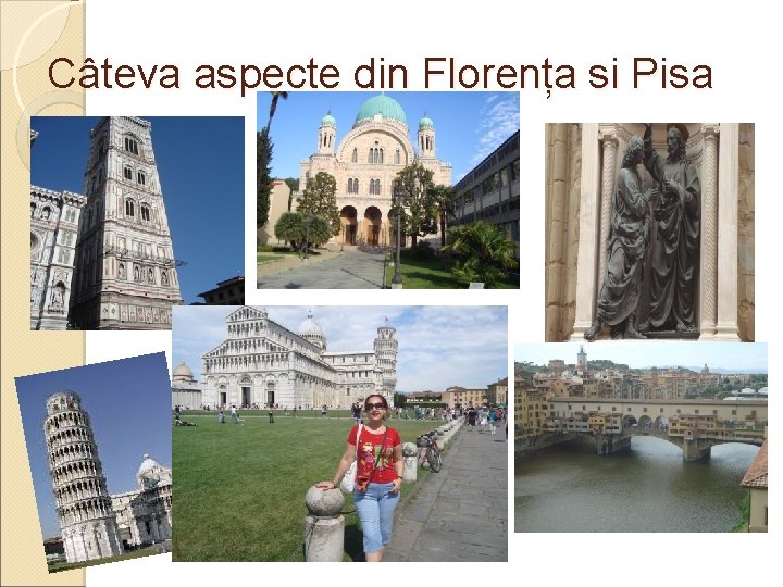 Câteva aspecte din Florența si Pisa 