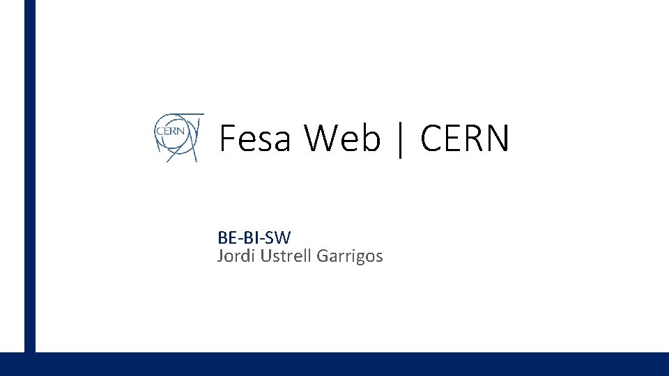 Fesa Web | CERN BE-BI-SW Jordi Ustrell Garrigos (BE-BI-SW) 