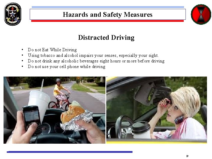 Hazards and Safety Measures Distracted Driving • • Do not Eat While Driving Using