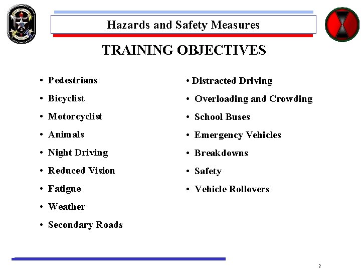 Hazards and Safety Measures TRAINING OBJECTIVES • Pedestrians • Distracted Driving • Bicyclist •