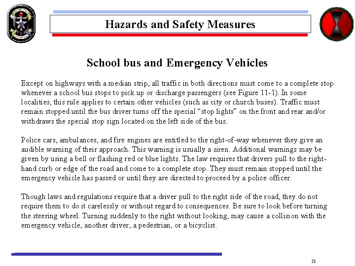 Hazards and Safety Measures School bus and Emergency Vehicles Except on highways with a