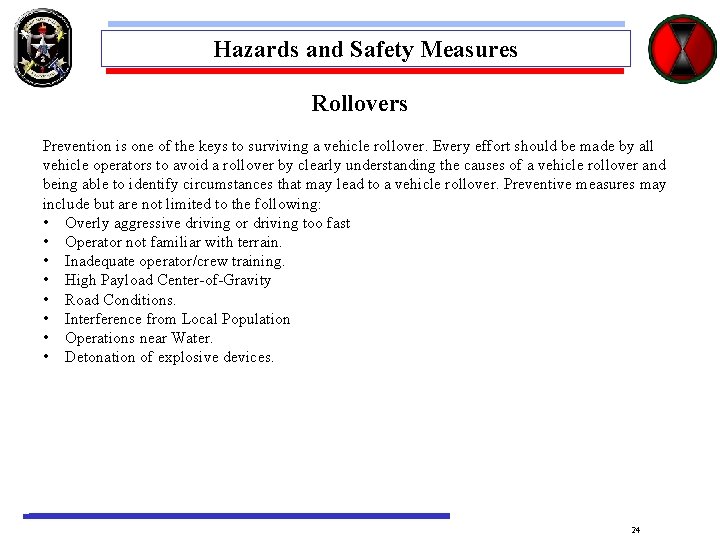 Hazards and Safety Measures Rollovers Prevention is one of the keys to surviving a