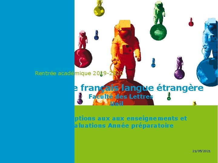 Rentrée académique 2019 -2020 Ecole de français langue étrangère Faculté des Lettres Unil Inscriptions