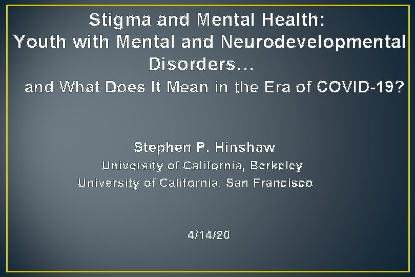 Stigma and Mental Health: Youth with Mental and Neurodevelopmental Disorders… and What Does It