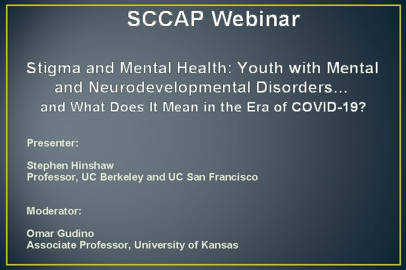 SCCAP Webinar Stigma and Mental Health: Youth with Mental and Neurodevelopmental Disorders… and What