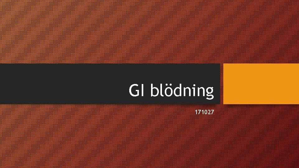 GI blödning 171027 