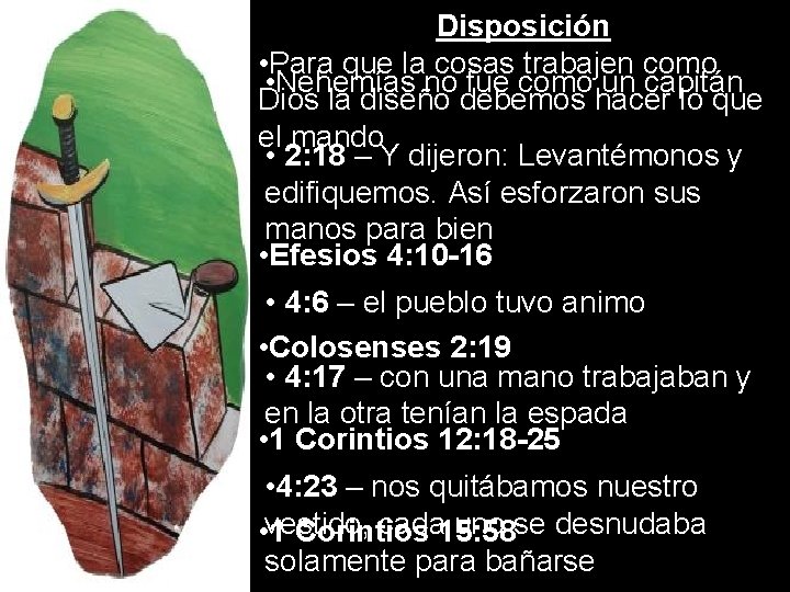 Disposición • Para que la cosas trabajen como • Nehemías no fue como un
