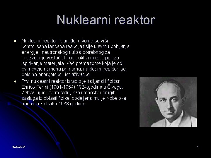 Nuklearni reaktor l l Nuklearni reaktor je uređaj u kome se vrši kontrolisana lančana