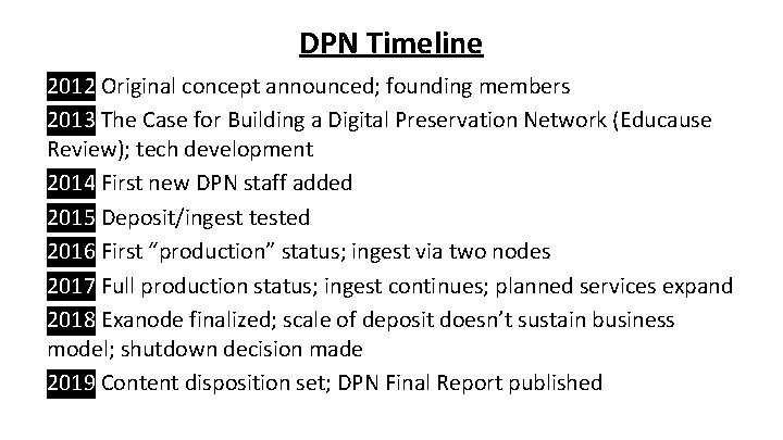 DPN Timeline 2012 Original concept announced; founding members 2013 The Case for Building a