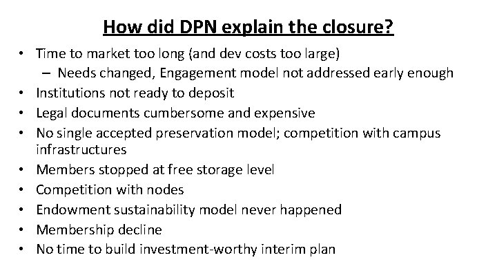 How did DPN explain the closure? • Time to market too long (and dev