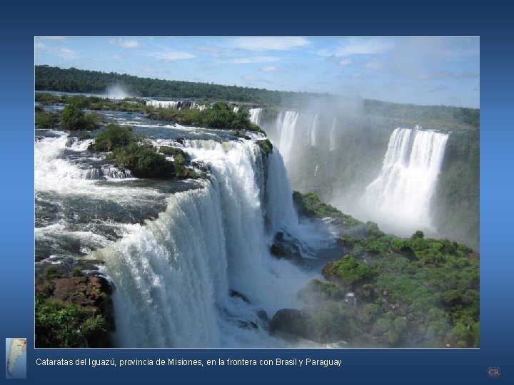 Cataratas del Iguazú, provincia de Misiones, en la frontera con Brasil y Paraguay 