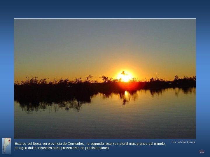 Esteros del Iberá, en provincia de Corrientes , la segunda reserva natural más grande