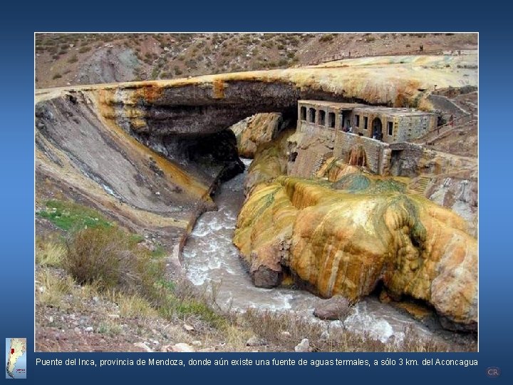 Puente del Inca, provincia de Mendoza, donde aún existe una fuente de aguas termales,