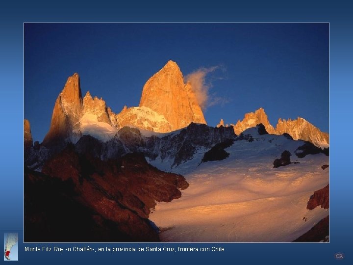 Monte Fitz Roy -o Chaltén-, en la provincia de Santa Cruz, frontera con Chile